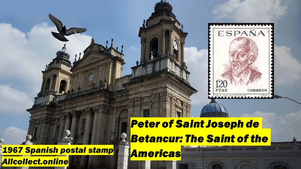 Peter of Saint Joseph de Betancur: The Saint of the Americas